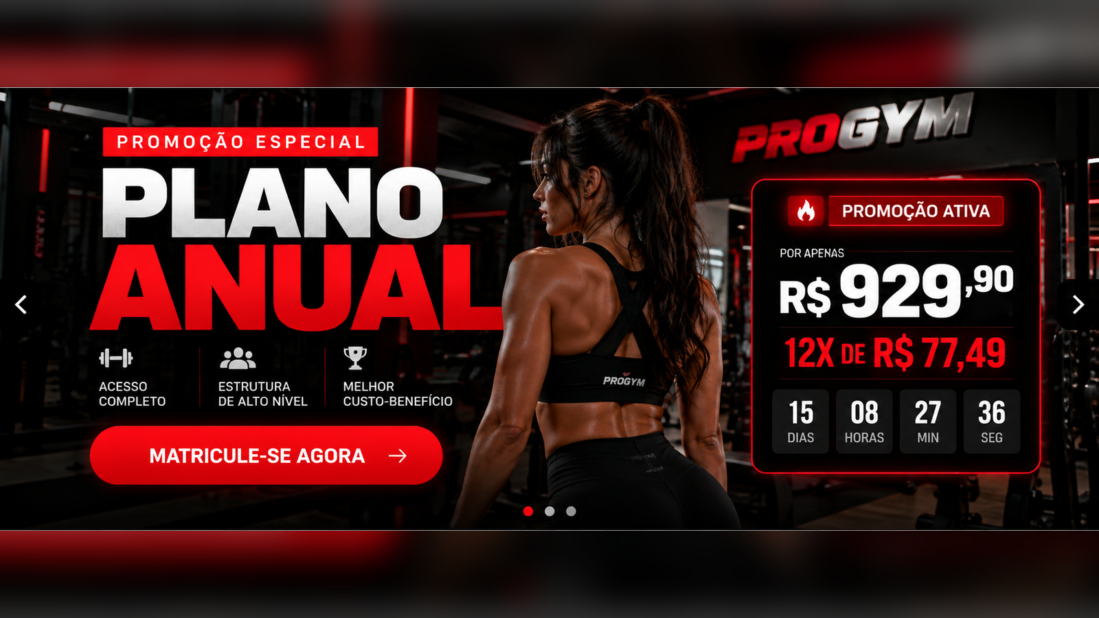 Promoção do plano anual PROGYM: R$ 929,90 ou 12x de R$ 77,49